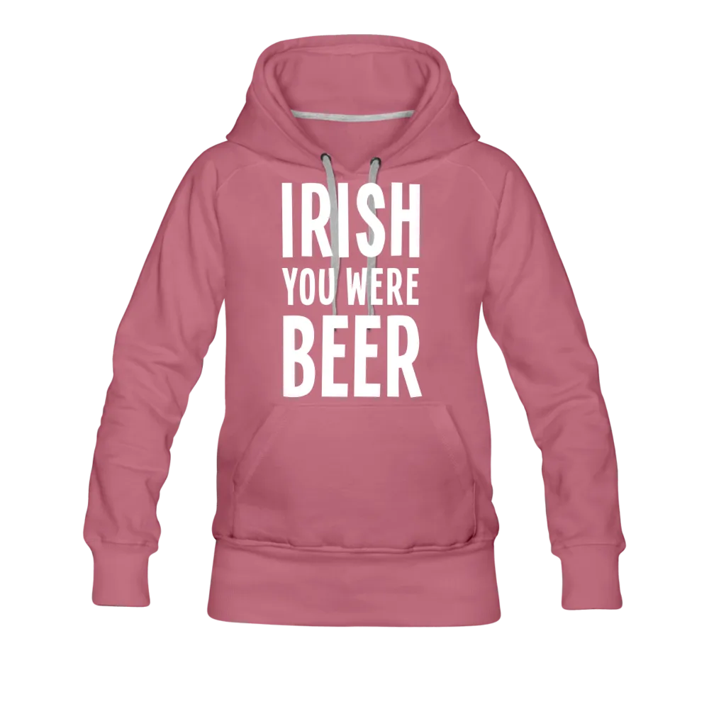 Irish You Were Beer Women’s Premium Hoodie