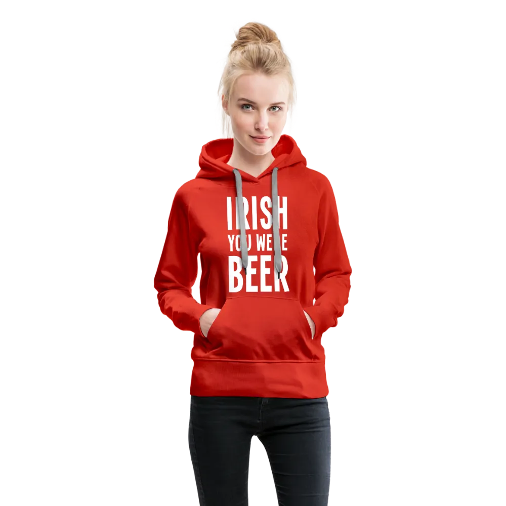 Irish You Were Beer Women’s Premium Hoodie